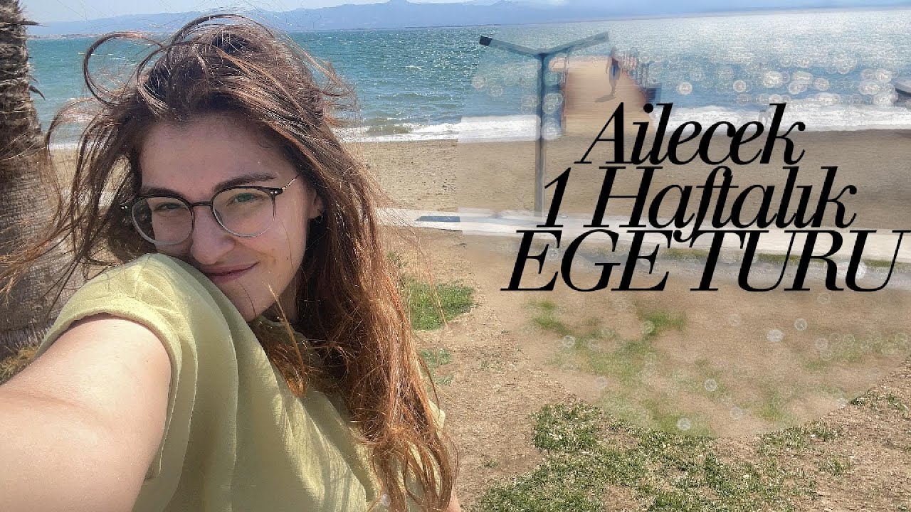 Ailecek 1 Haftalık Ege Turu