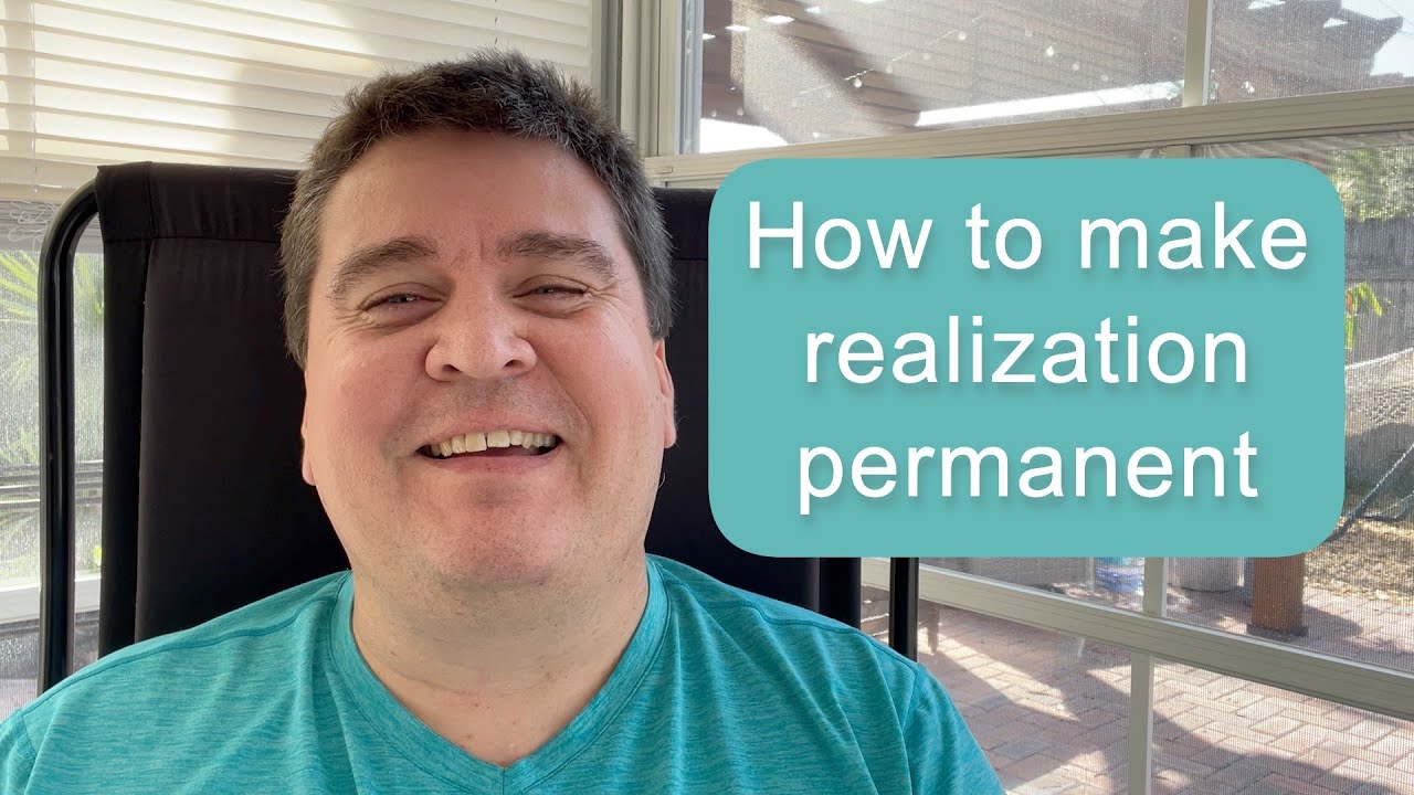 How to make realization permanent || Nonduality and Enlightenment Simplified
