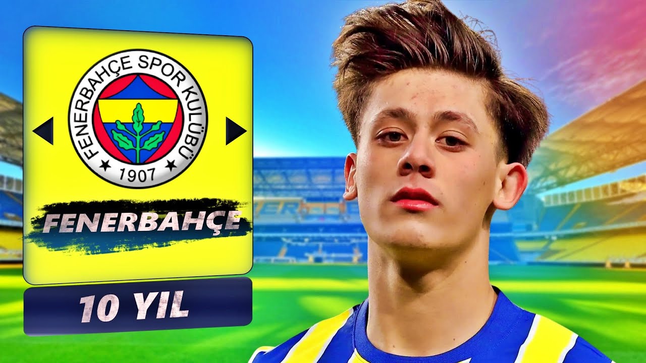 Arda Güler Yuvaya Dönüyor!! Fenerbahçe 10 Yıl Rebuild // FC 24 Kariyer Modu