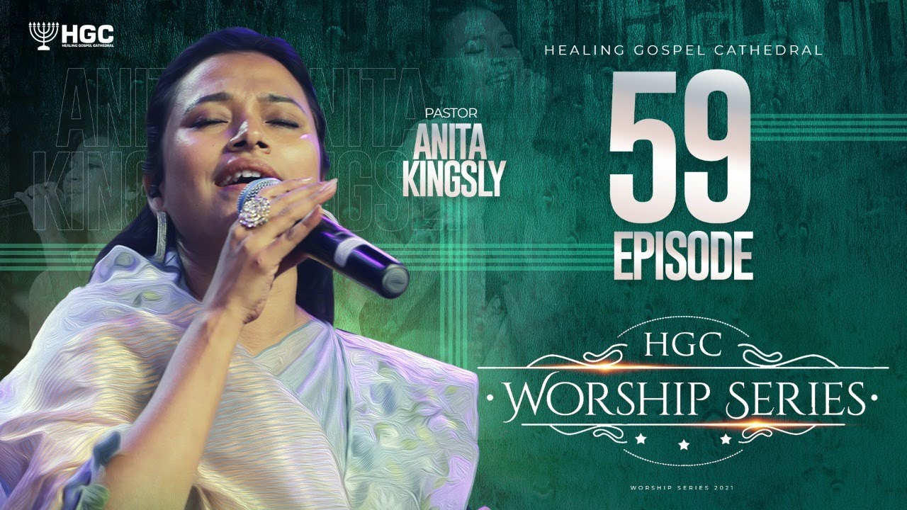 HGC | WORSHIP SERIES | EPISODE - 59 | Pr. ANITA KINGSLY | WORSHIP RECORDED LIVE AT HGC