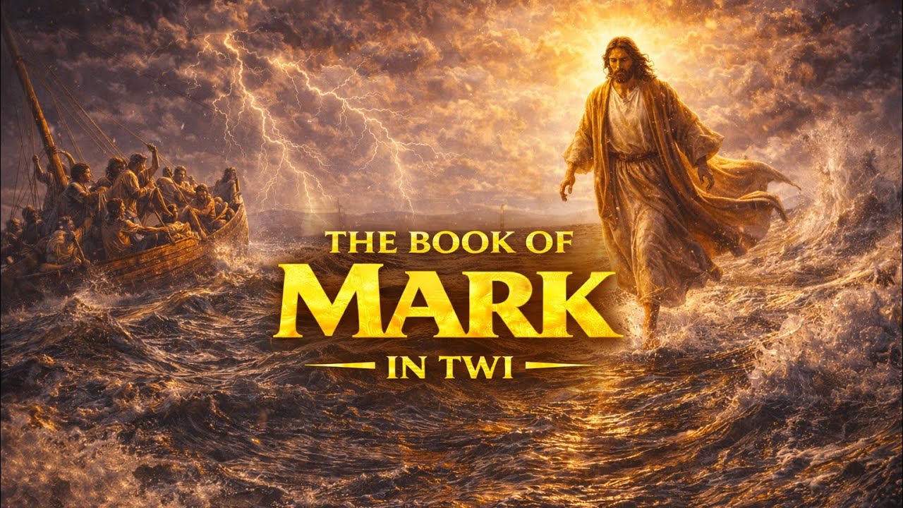 BOOK OF MARK IN AKAN ASANTE TWI BIBLE AUDIO