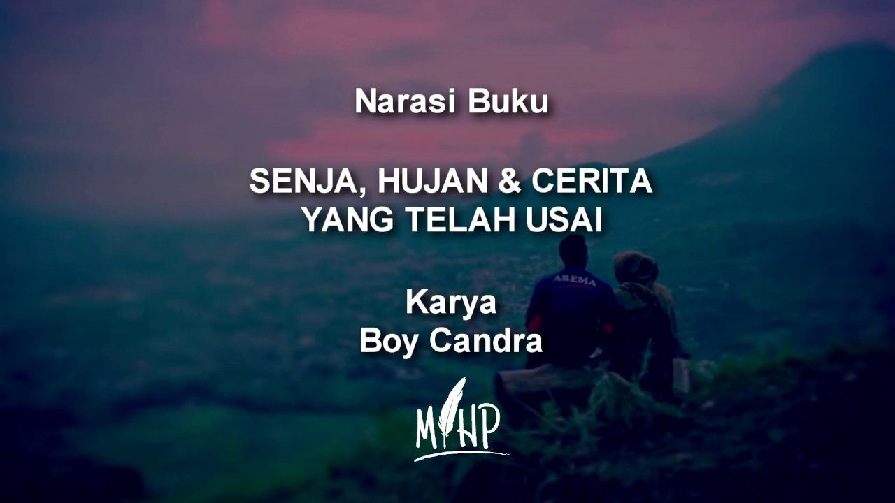 SENJA, HUJAN, & CERITA YANG TELAH USAI (Karya Boy Candra) Suara MIHP