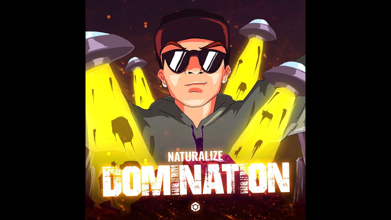 Naturalize - Domination - Official