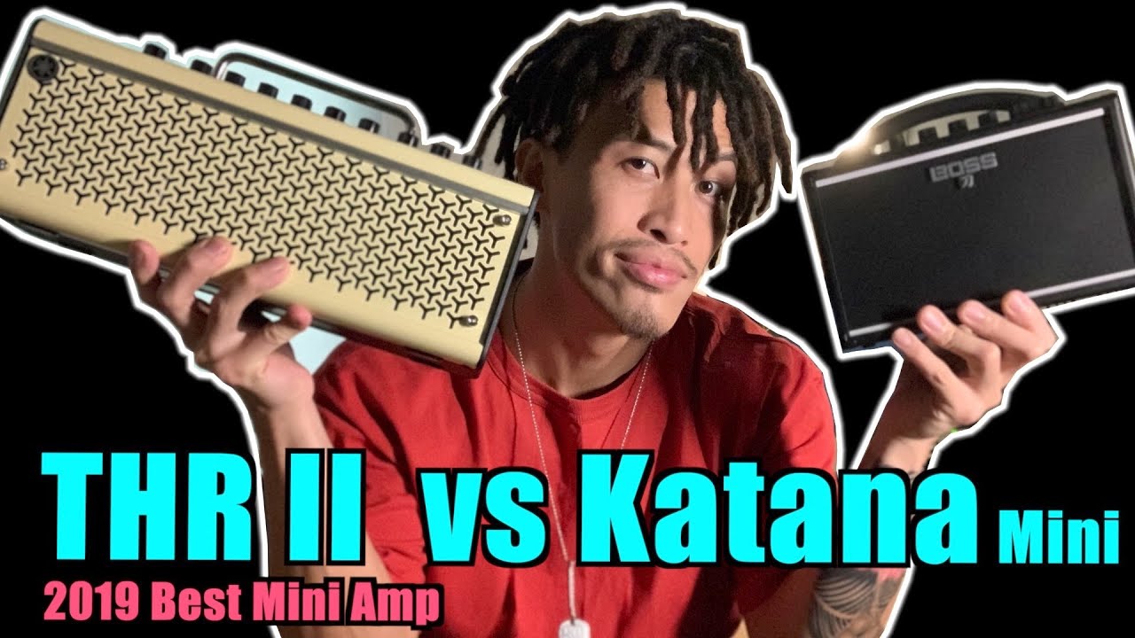 YAMAHA THR II vs Boss Katana Mini｜桌上型吉他音箱 | My Favorite Portable Guitar Amp 2019