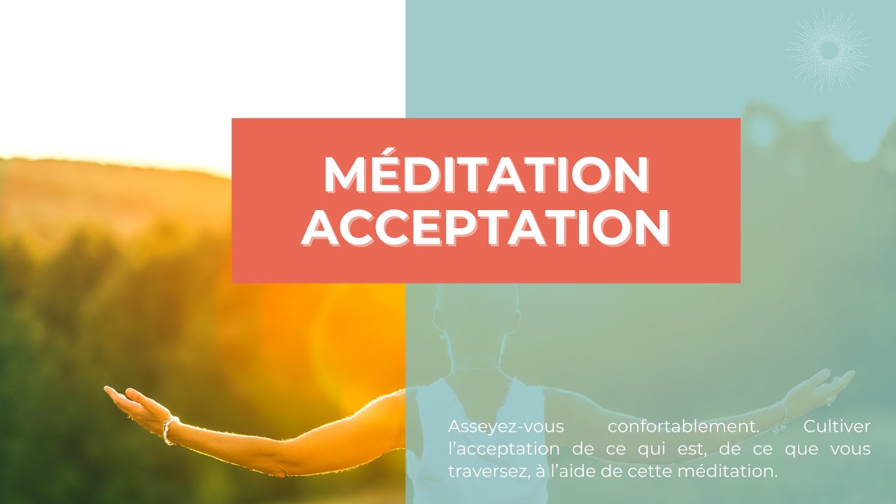 Méditation pour accepter ce qui est #méditation #pleineconscience #lâcherprise