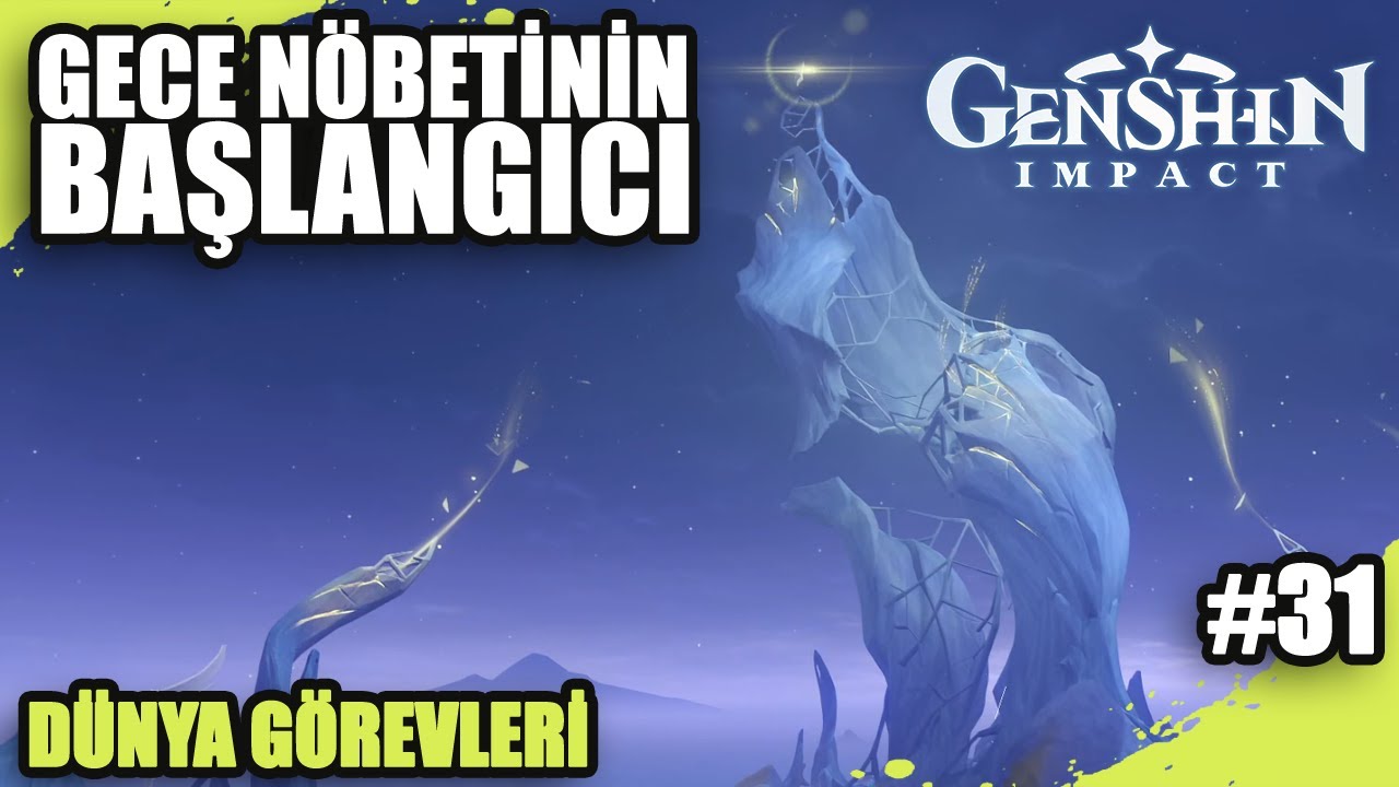 GECE NÖBETİNİN BAŞLANGICI - Dünya Görevleri | Genshin Impact 6.3 Türkçe Oynanış