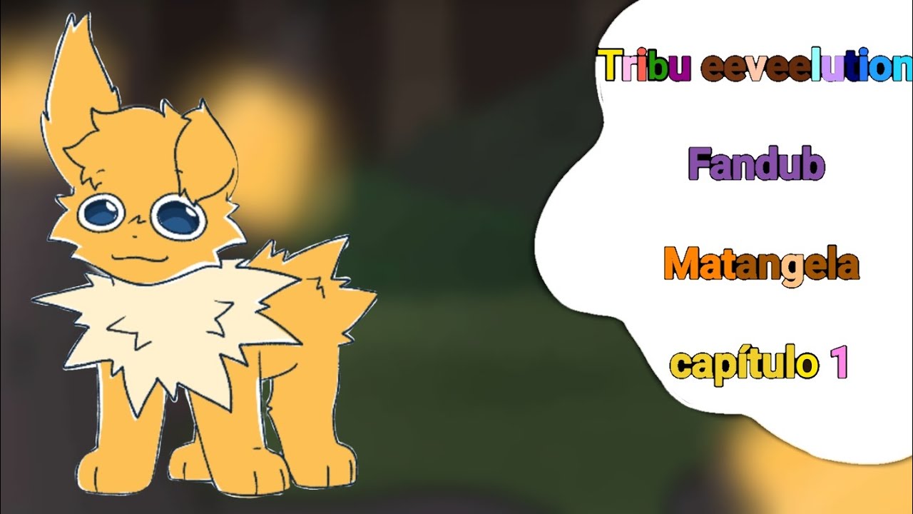 Tribu eeveelution/fandub Español by Matangela