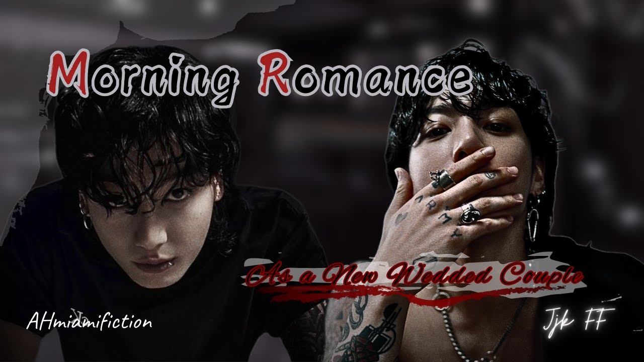 Morning Romance after F!rst Night | Jjk ff