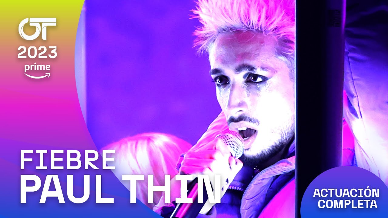 “FIEBRE”- PAUL THIN | GALA 11 | #OT2023