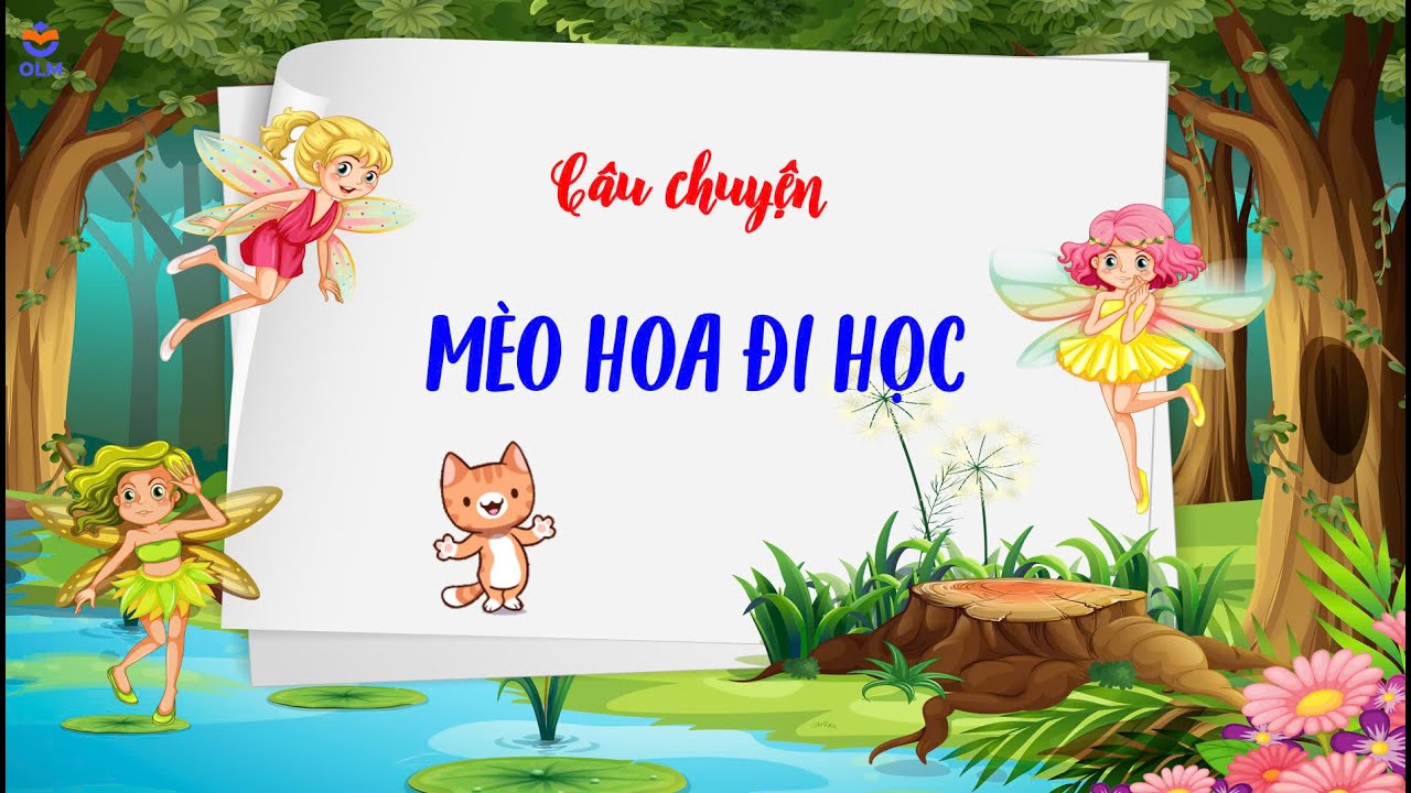 Truyện: Mèo Hoa đi học - OLM Mầm non [OLM.VN]