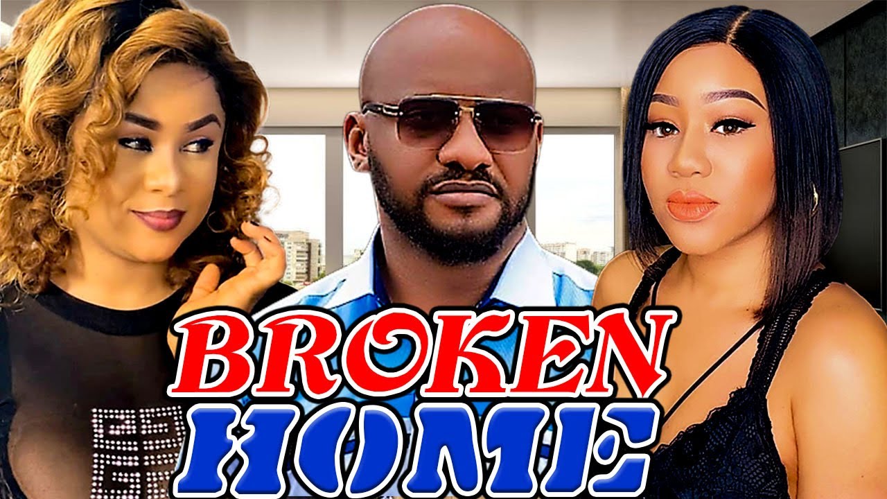 BROKEN HOME - YUL EDOCHIE, UJU OKOLI - LATEST NOLLYWOOD MOVIES - 2022 NIGERIA MOVIES