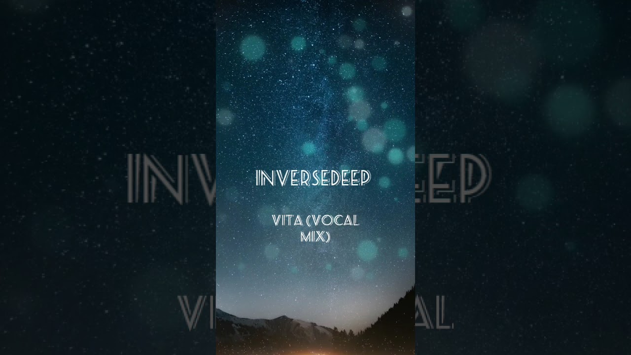 InverseDeep - Vita (Vocal Mix)