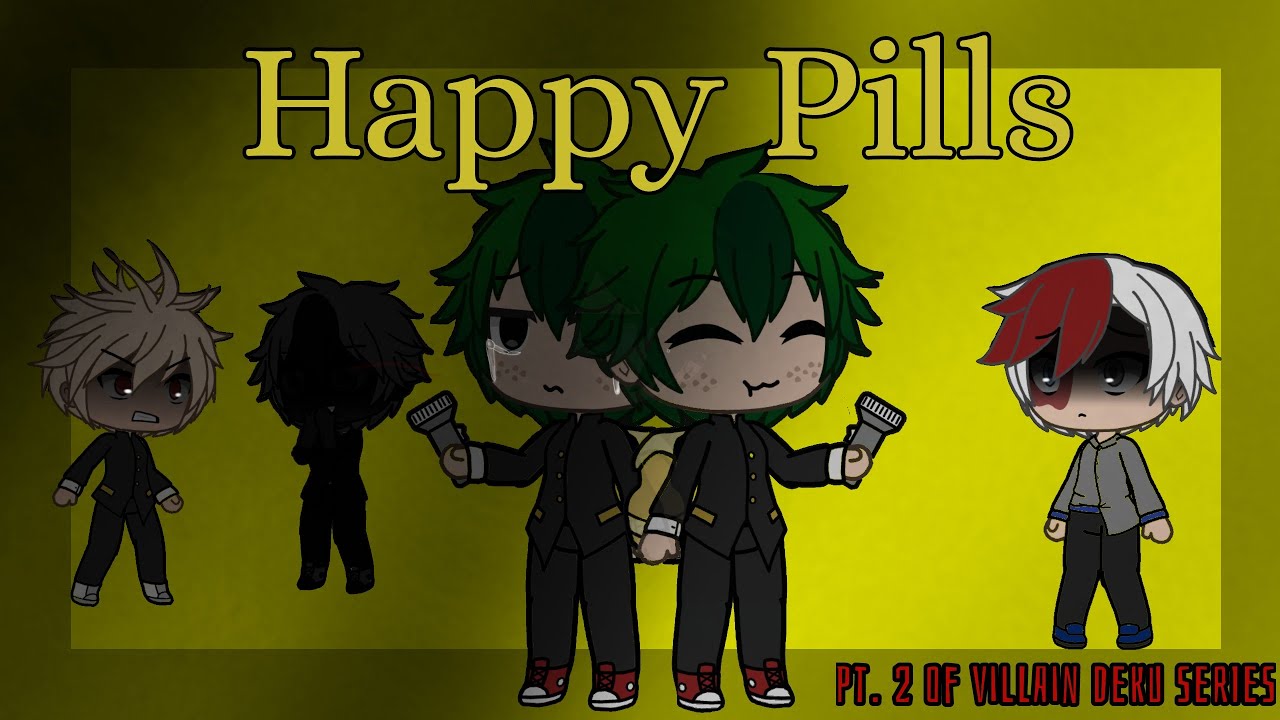 Happy Pills// Pt. 2 of Villain Deku
