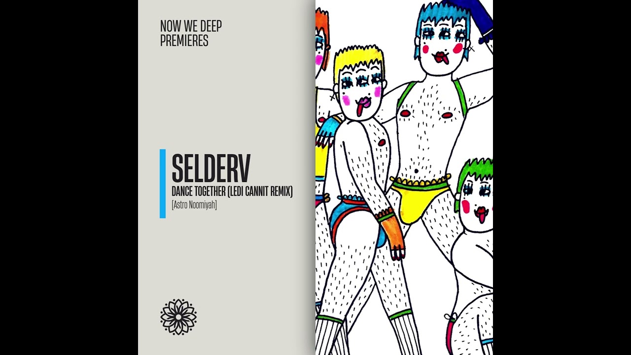 PREMIERE | Selderv - Dance Together (Ledi Cannit Remix) [Astro Noomiyah]