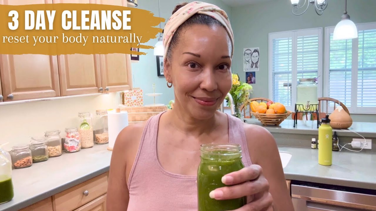 3 Day Cleanse To Reset Your Body Naturally