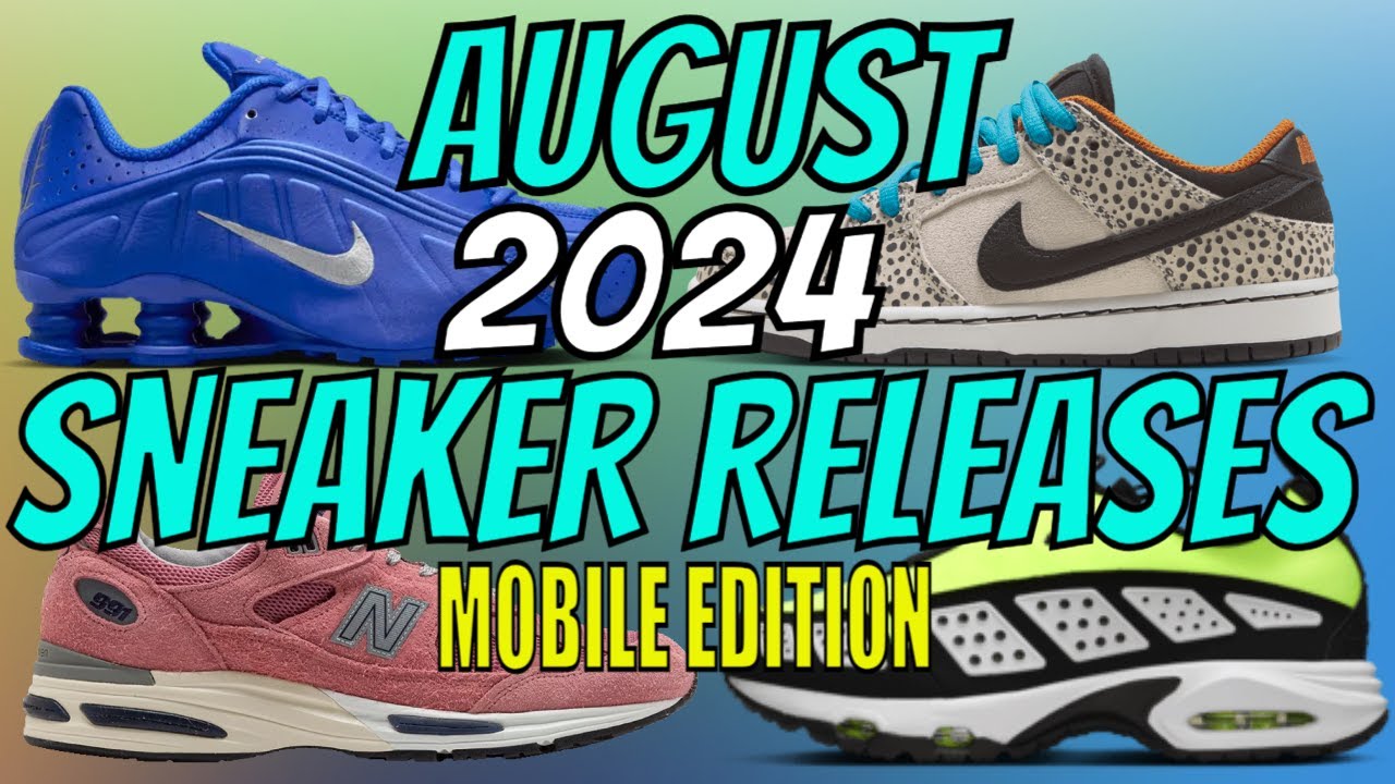 Mobile Edition | August 2024 Sneaker Release Dates | Nike, Adidas & New Balance