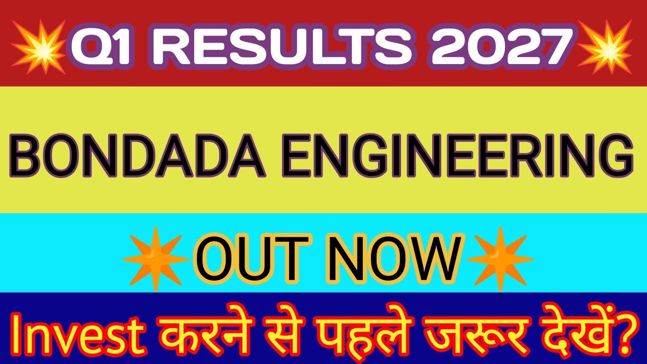 Bondada Engineering Q1 Results 2026 🔴 Bondada Result Today 🔴Bondada Share Latest News 🔴Bondada Share