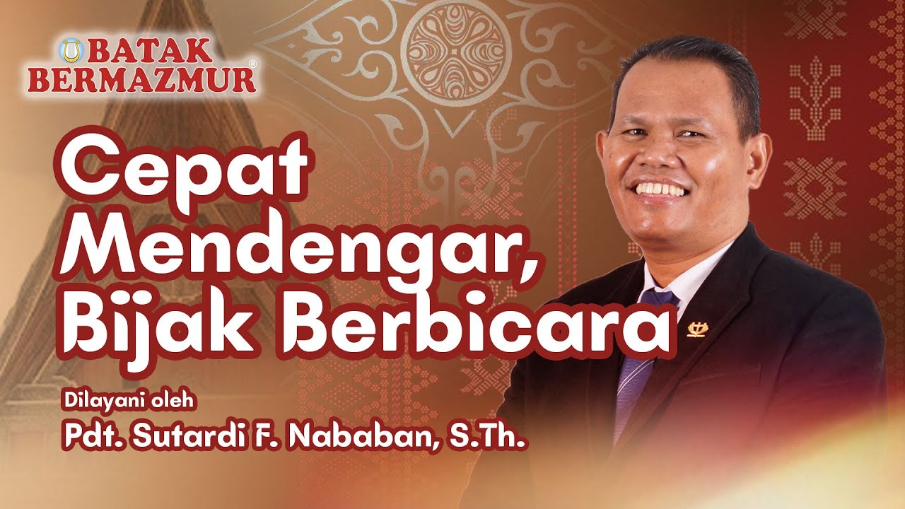 CEPAT MENDENGAR, BIJAK BERBICARA | Pdt. Sutardi Firdaus Nababan, S.Th. | BBM - 18 Juli 2024