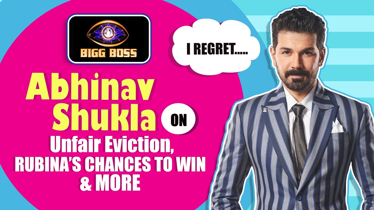 Abhinav Shukla On Unfair Eviction, Rahul’s Apology, RUBINA’S Chance To Win & More