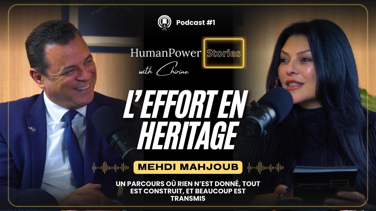 HumanPower Stories with Chirine - Mehdi Mahjoub - L'effort en héritage