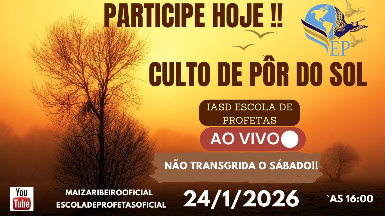 24/1/26- CULTO DE POR DO SOL IASD ESCOLA DE PROFETAS -
