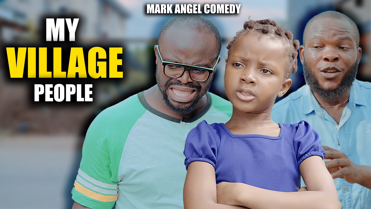 My Village People - Mark Angel Comedy - Episode 406