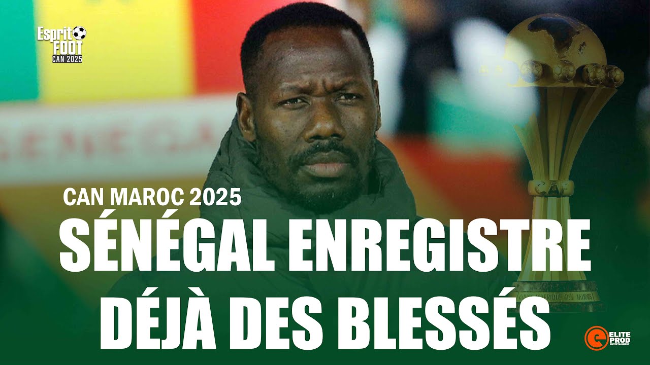 🛑ESPRIT FOOT | Le SÉNÉGAL Enregistre des Blessés à Quelques Semaines de la CAN 2025