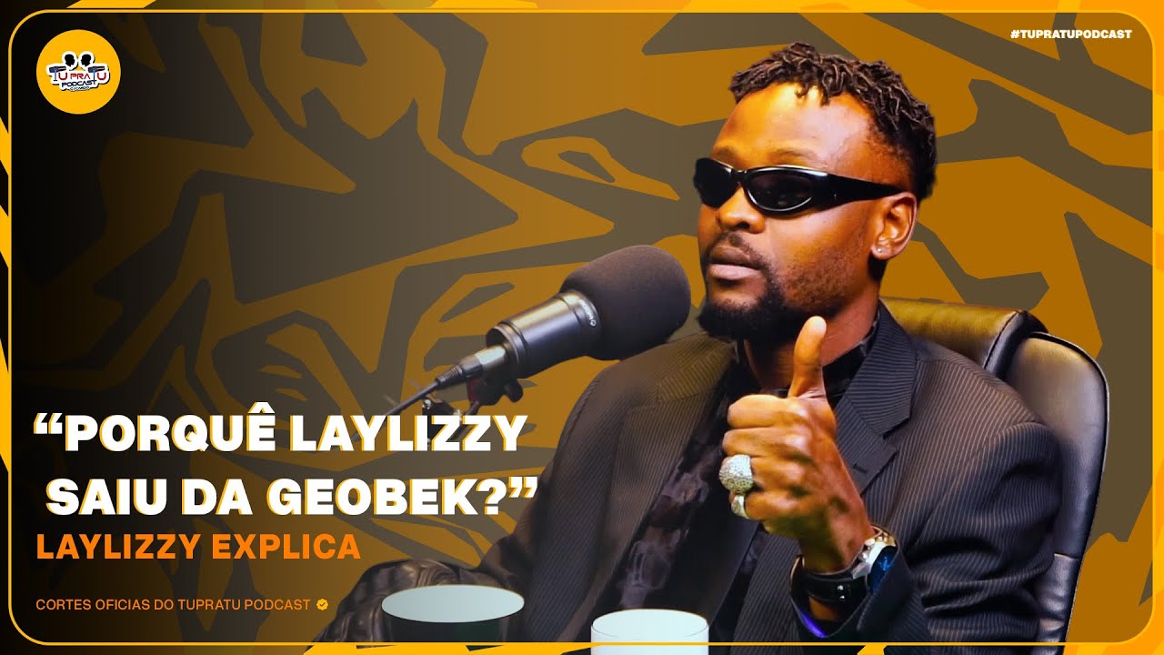 #Corte TU PRA TU PODCAST EP56: Porqu&ecirc; Laylizzy saiu da Geobek?