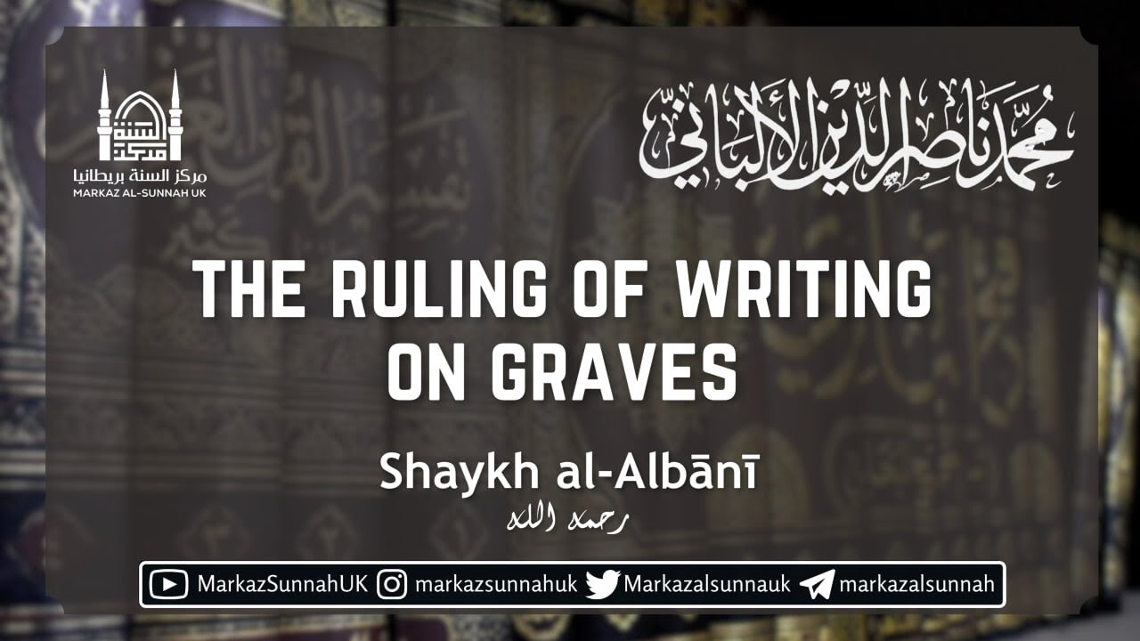 The Ruling of Writing on Graves | Shaykh al-Albani