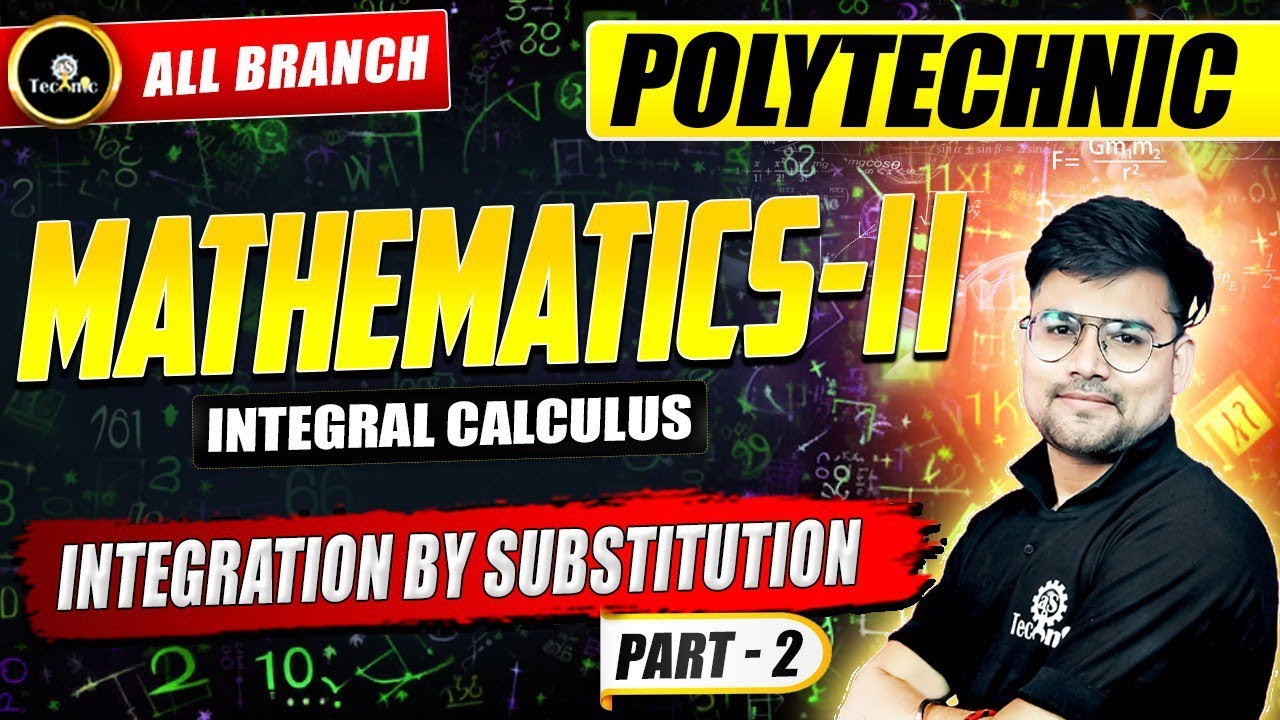 MATHEMATICS - 2 | INTEGRATION BY SUBSTITUTION PART 2 | Integral Calculus | ALL BRANCHES