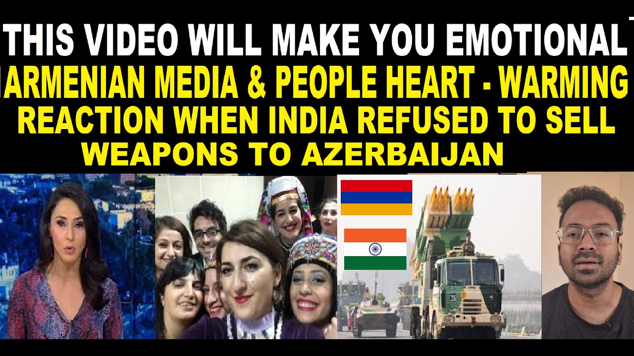 ARMENIAN MEDIA & PEOPLE HEART WARMING REACTION , WHEN INDIA REFUSED TO SELL ARMS to AzerBaijan