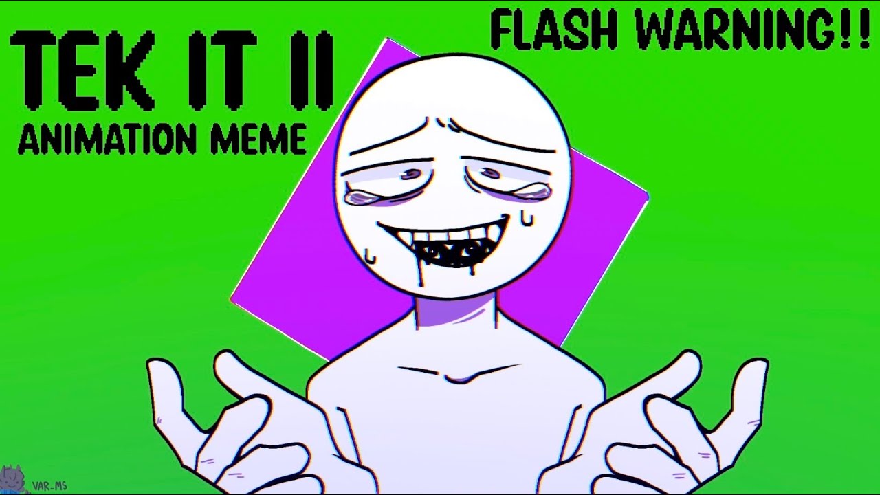 Tek it II // FW // Animation Meme