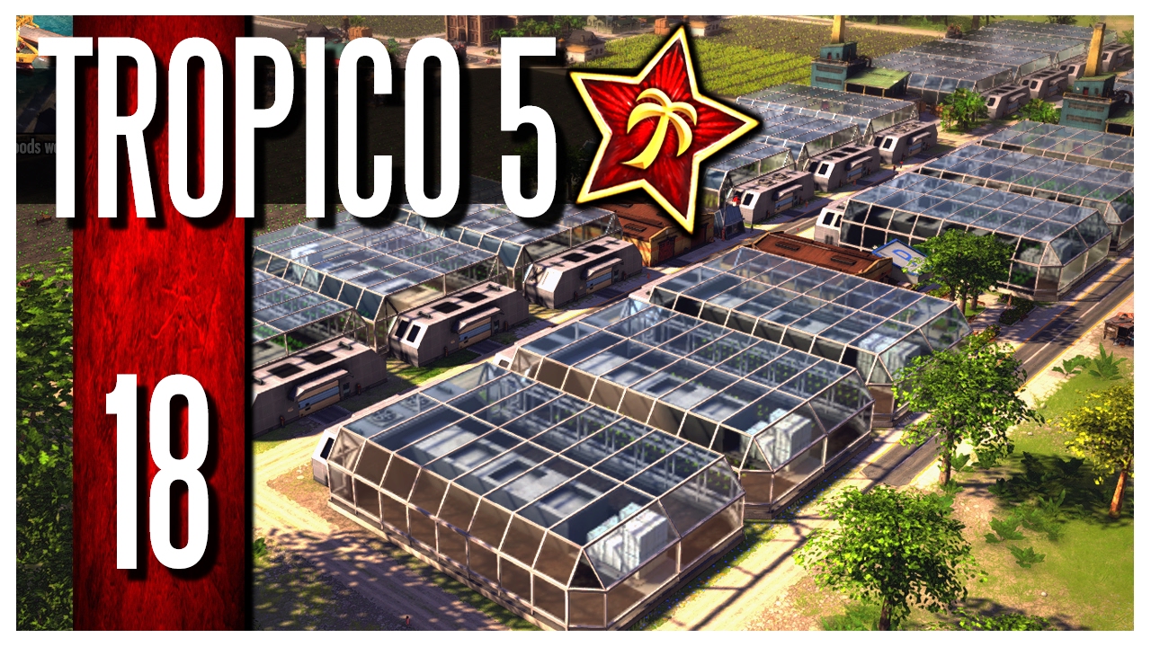 Tropico 5 - Ep.18 : Super Farms!