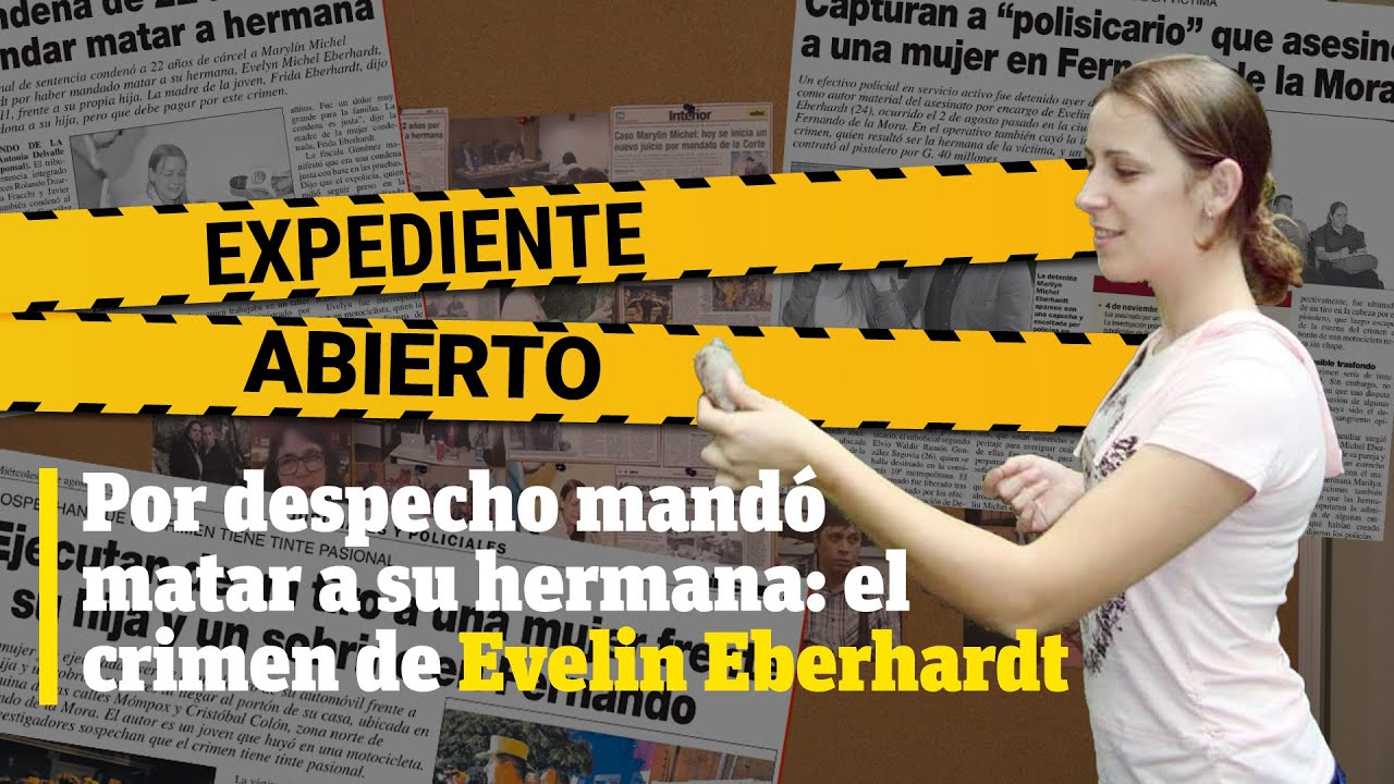 Expediente Abierto: caso Evelin Michel Eberhardt