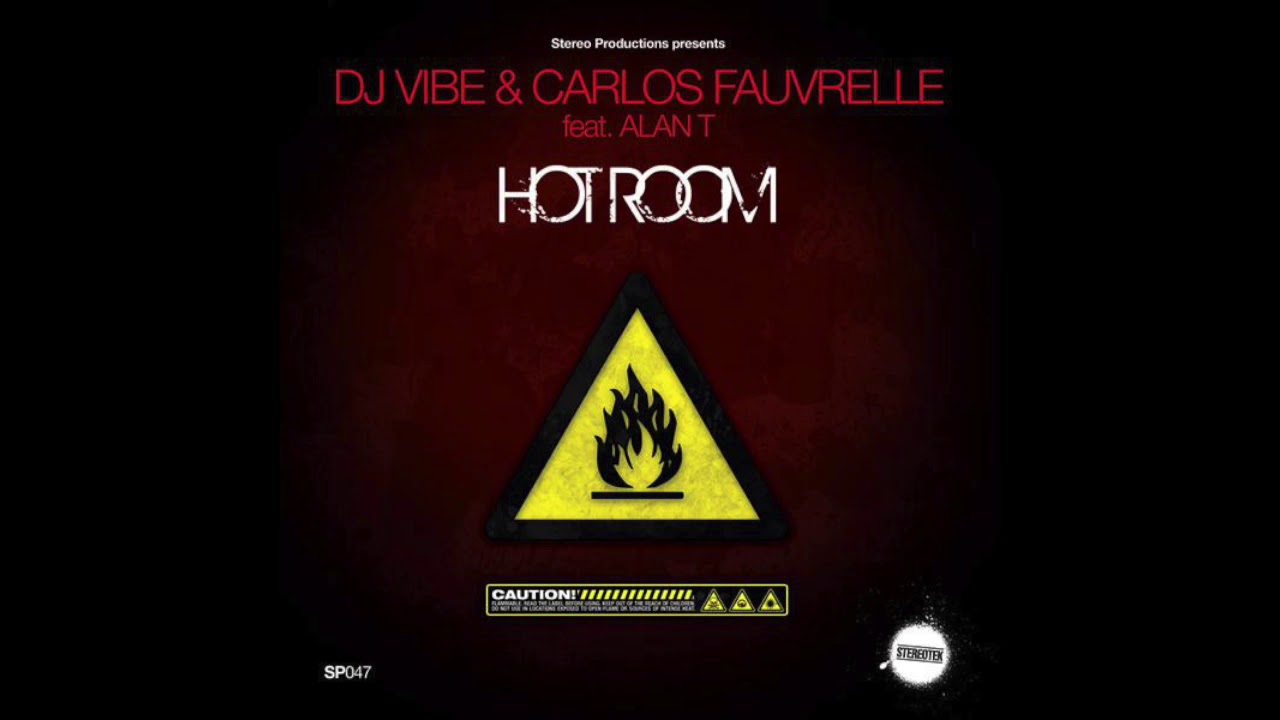 Dj VIBE & CARLOS FAUVRELLE feat. ALAN T. - Hot Room Original mix