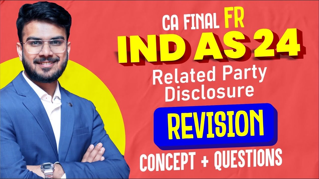 IND AS 24 Revision in Just 25 Minz | Alongwith Questions | CA Final FR Revision | CA Aakash Kandoi