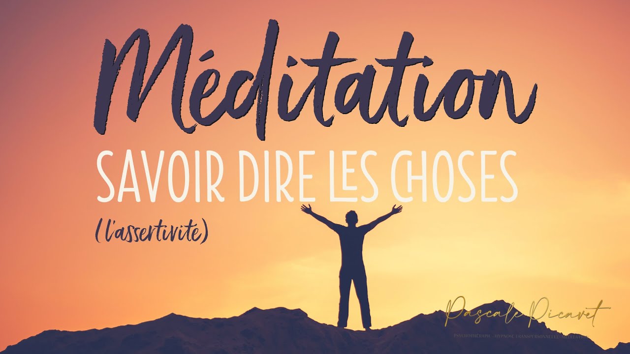 ASSERTIVITÉ – Savoir dire les choses avec justesse 💬