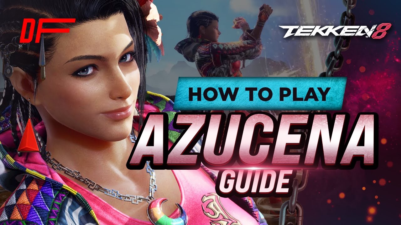 Azucena guide by Arslan Ash | Tekken 8