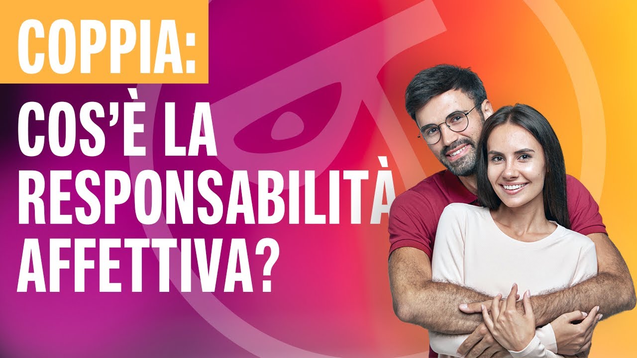 🔴 COPPIA: Cos&rsquo;&egrave; la Responsabilit&agrave; Affettiva?