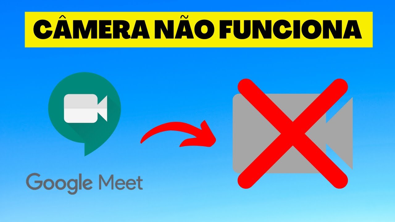 Câmera NÃO FUNCIONA no GOOGLE MEET - Como Resolver