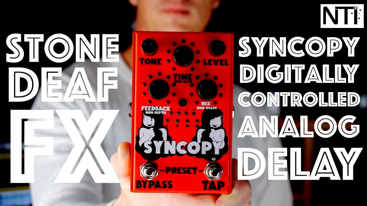 Stone Deaf FX - Syncopy: Digitally Controlled Analog Delay - First Look