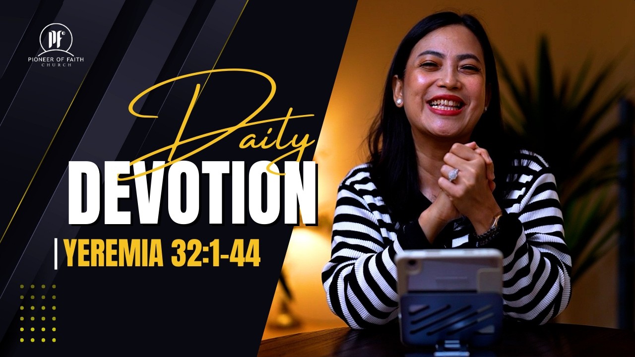 PF DAILY DEVOTION - Yeremia 32:1-44