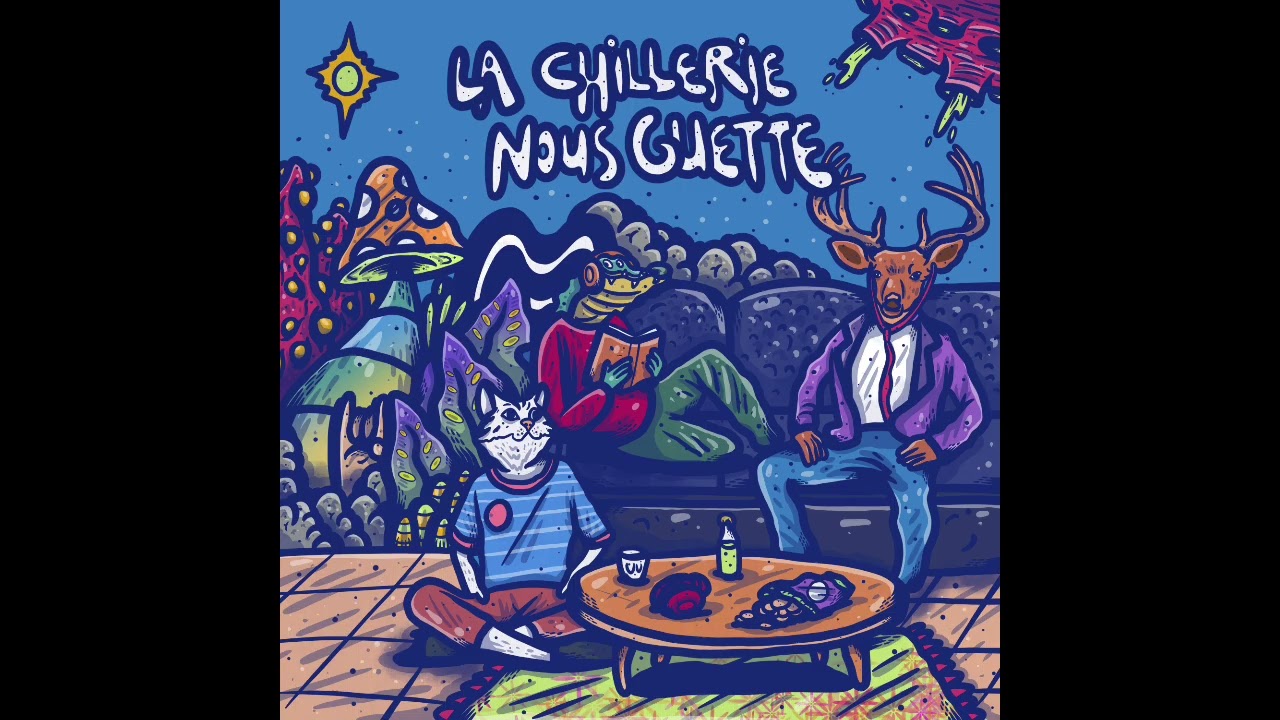 La chillerie nous guette (Full Album)