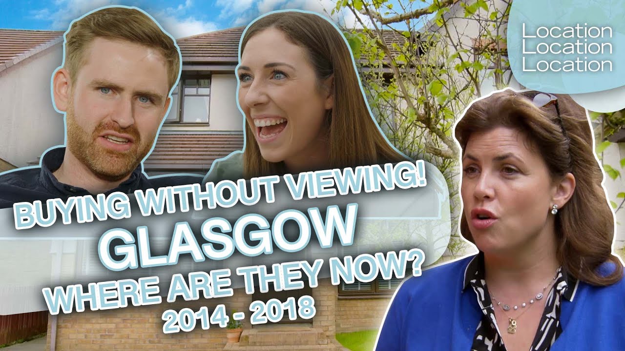 Revisit: Giving It A Good Go In Glasgow? | Location, Location, Location
