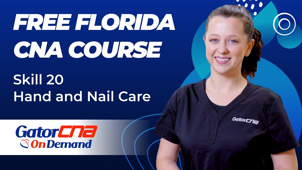 Free Florida CNA Exam Prep: Skill 20 - Hand and Nail Care