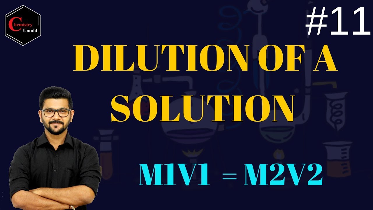 DILUTION OF A SOLUTION  [ M1V1  = M2V2 ] ||  SOLUTION & COLLIGATIVE PROPERTIES - 11
