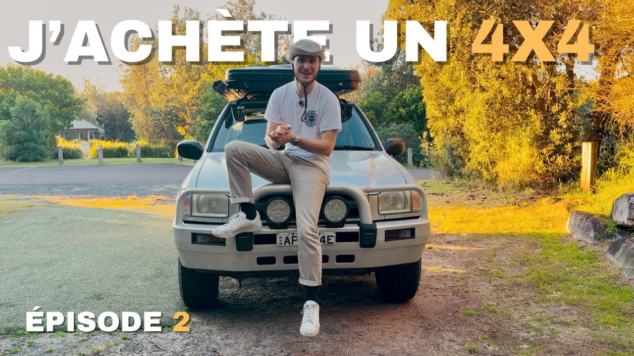 J'ACHÈTE UN 4X4 - PVT AUSTRALIE - ÉPISODE 2