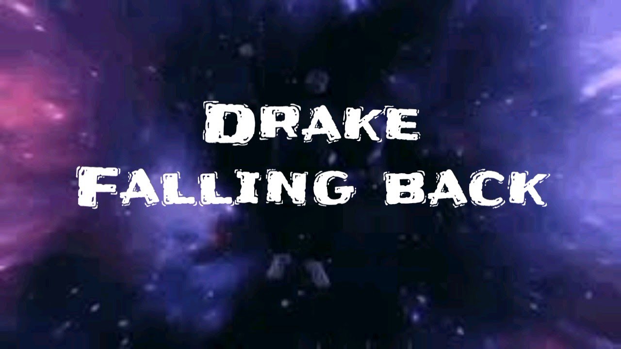 Drake Falling Back (Lyrics) |A-Z Lyrics|
