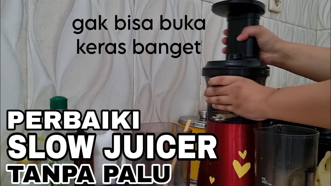 Cara Memperbaiki Slow Juicer