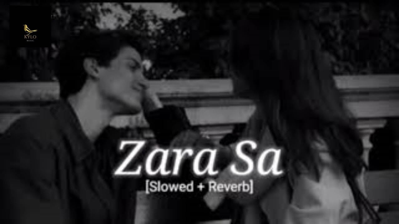 Zara Sa -[Slowed + Reverb] Jannat | Emraan Hashmi | KK | kylo music